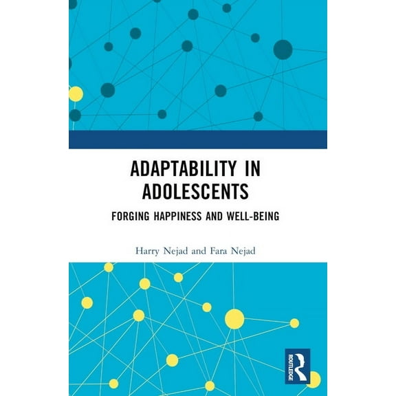 Adaptability in Adolescents: Forging Happiness and Well-Being, (Paperback)