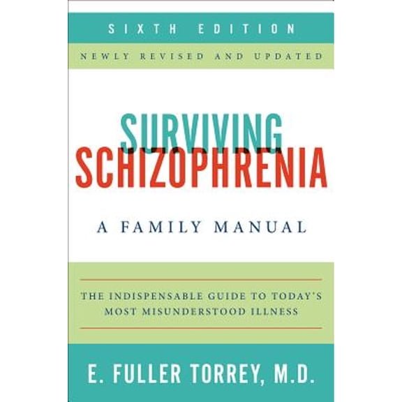 Pre-Owned Surviving Schizophrenia: A Family Manual (Paperback) 0062268856 9780062268853