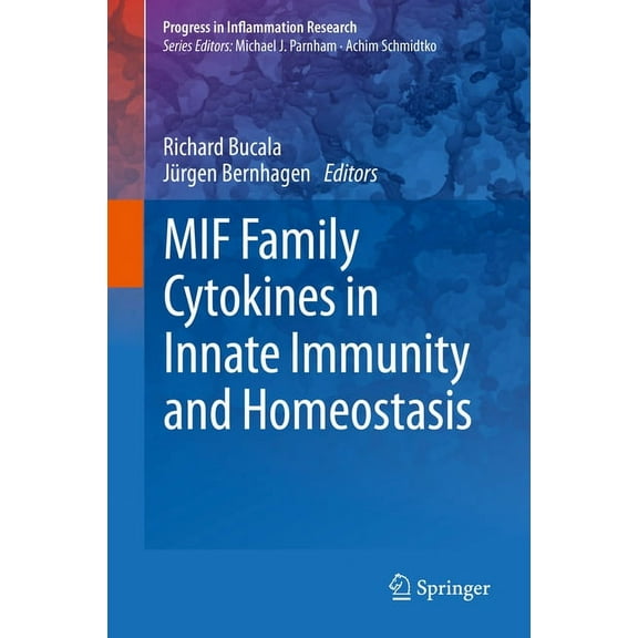 Progress in Inflammation Research Mif Family Cytokines in Innate Immunity and Homeostasis, (Hardcover)
