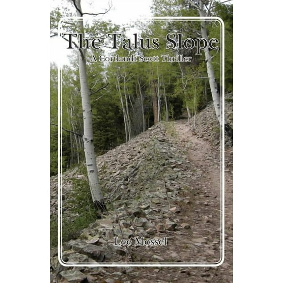 The Talus Slope: A Cortlandt Scott Thriller (Paperback) by Lee Mossel