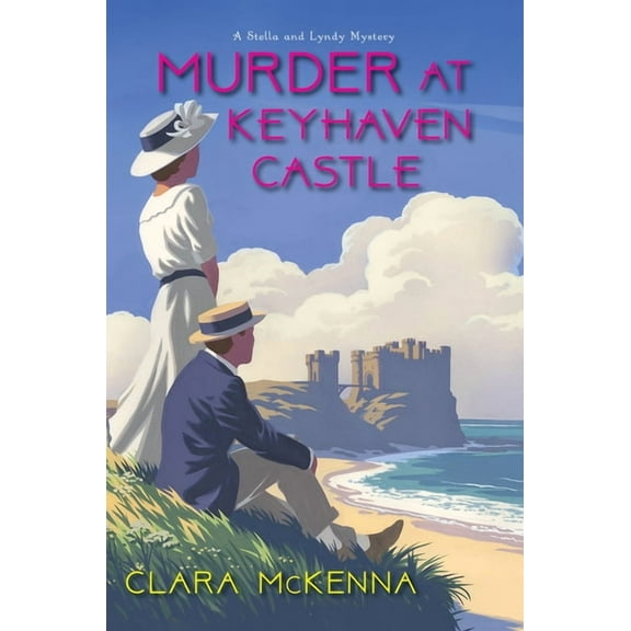 A Stella and Lyndy Mystery: Murder at Keyhaven Castle (Series #3) (Hardcover)