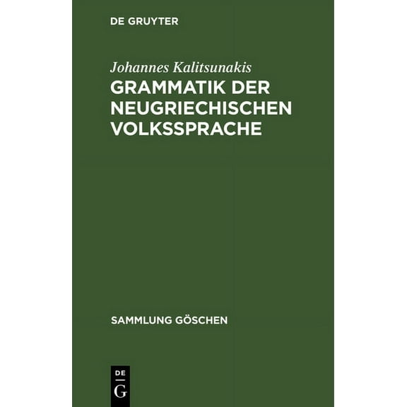 Sammlung Göschen Grammatik Der Neugriechischen Volkssprache, Book 756, (Hardcover)