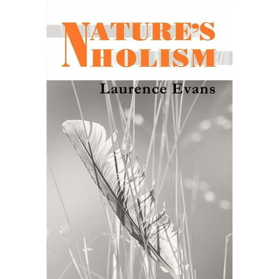 Nature's Holism: Holism, Ecology & Evolution, (Paperback)