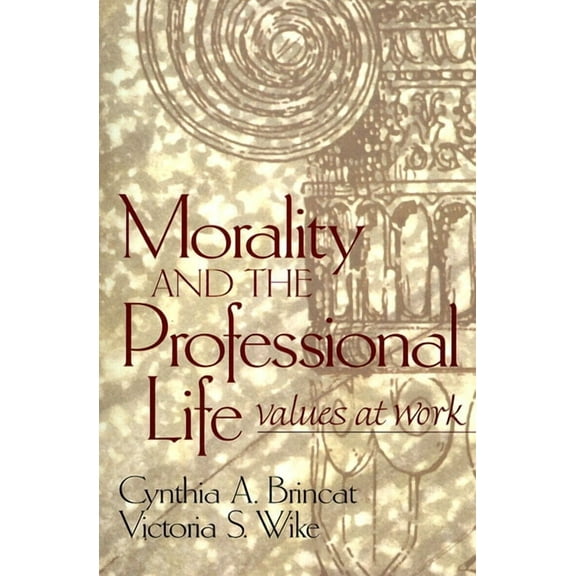 Morality and the Professional Life: Values at Work, (Paperback)