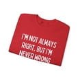 thumbnail image 3 of Funny Saying I'm not always right but I'm never wro Gildan 18000 Sweatshirt, 3 of 4