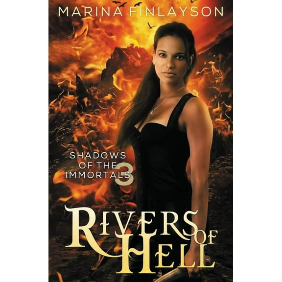 Shadows of the Immortals Rivers of Hell, Book 3, (Paperback)
