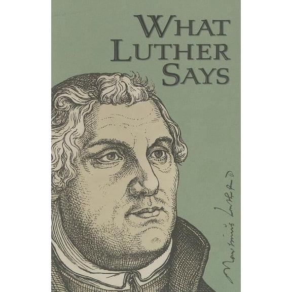 What Luther Says (Hardcover)