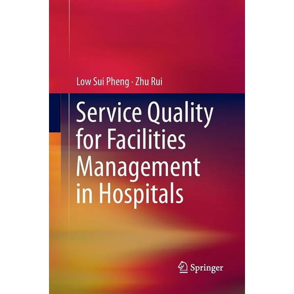Service Quality for Facilities Management in Hospitals, (Paperback)