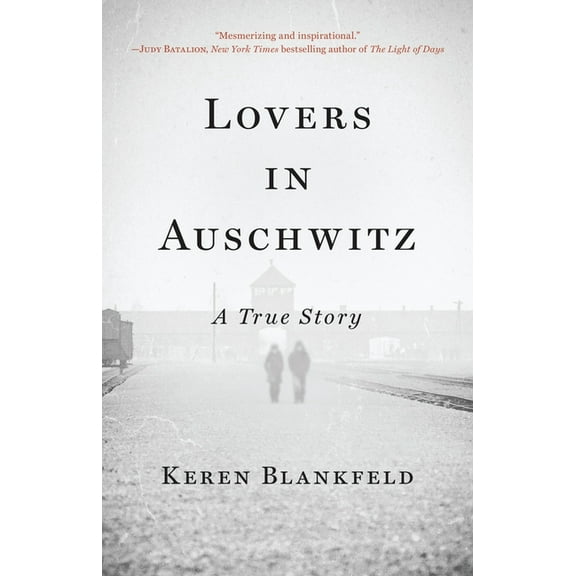 Lovers in Auschwitz: A True Story, (Hardcover)