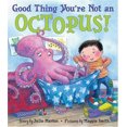 thumbnail image 3 of Good Thing Youre Not an Octopus! By Markes, Julie/ Smith, Maggie (ILT), 3 of 3