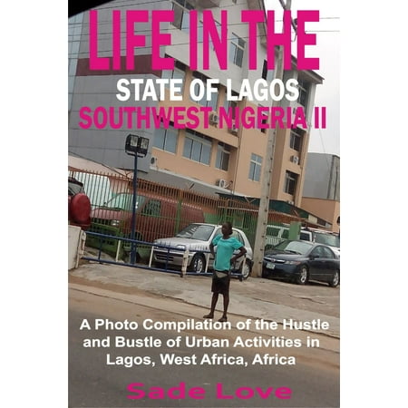 Life in the State of Lagos, Southwest Nigeria II -