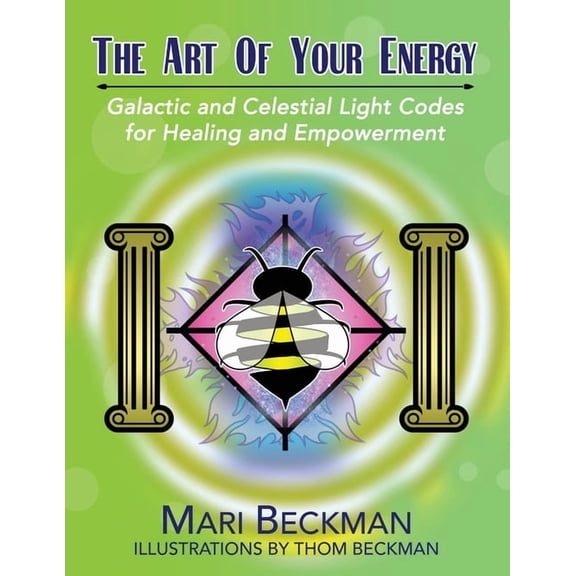 The Art of Your Energy The Art of Your Energy: Galactic and Celestial Light Codes for Healing and Empowerment, (Paperback)