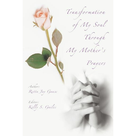 Transformation of My Soul Through My Mother's Prayers, (Paperback)