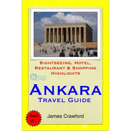 - Ankara, Turkey Travel Guide - Sightseeing, Hotel, Restaurant & Shopping Highlights (Illustrated) - eBook