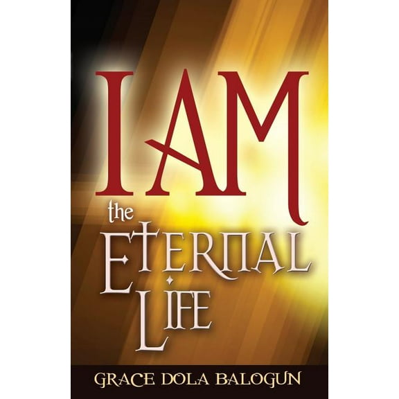 I Am the Eternal Life, (Paperback)