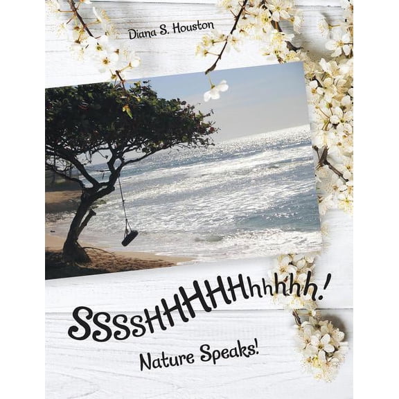 SSSSHHHHHhhhhh!: Nature Speaks! (Paperback)