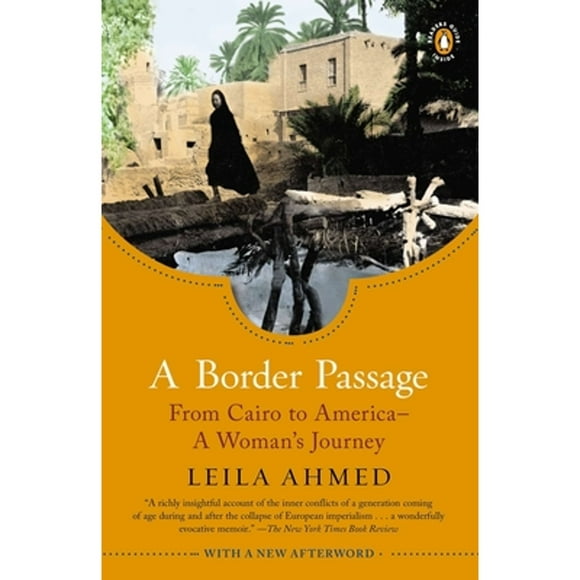 Pre-Owned A Border Passage: From Cairo to America - A Woman's Journey (Paperback 9780143121923) by Leila Ahmed