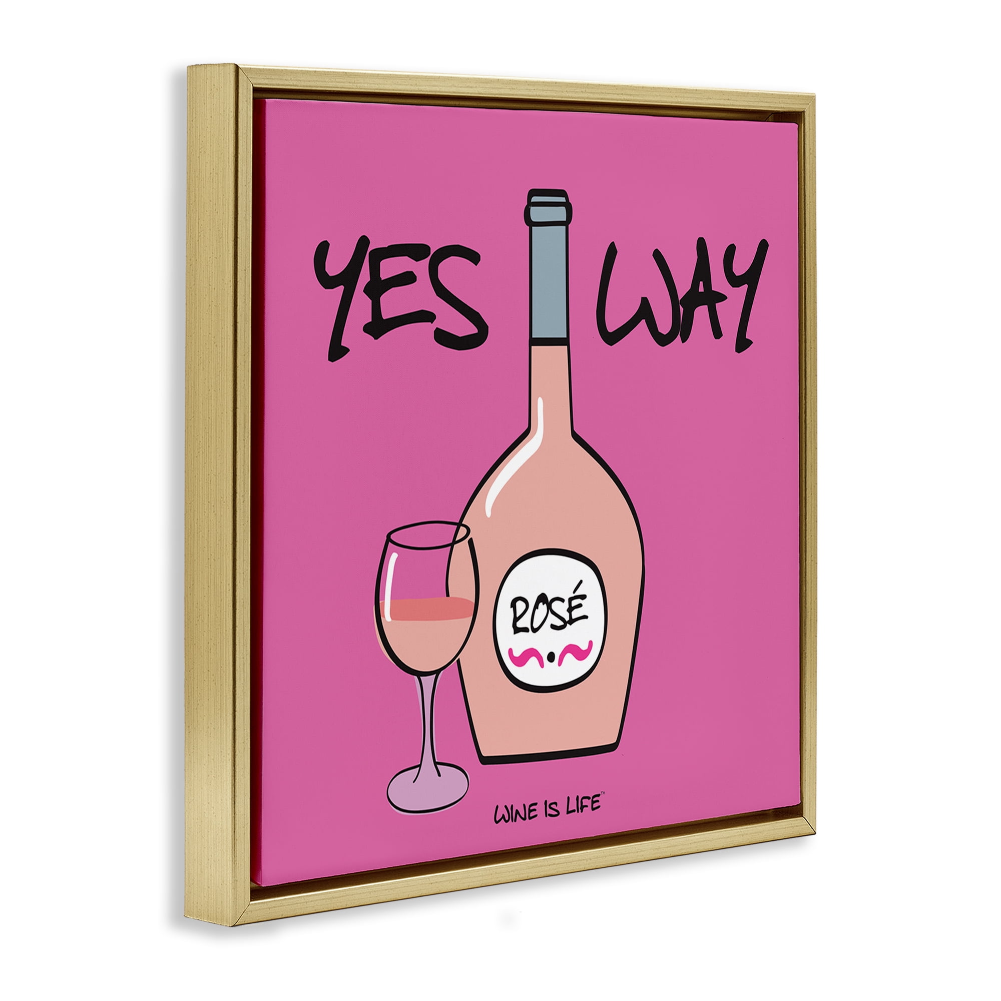 Stupell Industries Yes Way Rose Food & Beverage Painting Gold Floater Framed Canvas Art Print Wall Art, 18 x 18