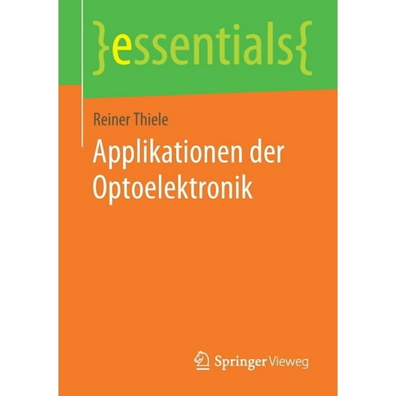 Essentials Applikationen Der Optoelektronik, (Paperback)