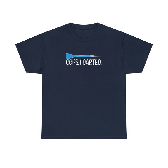 Oops I Darted Shirt, Christmas Gift, Birthday Gift, Father's Day - ID: 1529