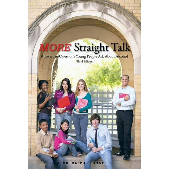 More Straight Talk: Answers to Questions Young People Ask about Alcohol, (Paperback)