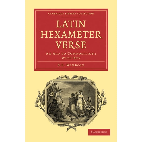 Cambridge Library Collection - Classics Latin Hexameter Verse, (Paperback)