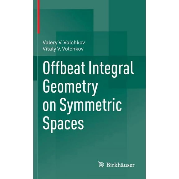 Offbeat Integral Geometry on Symmetric Spaces, (Hardcover)