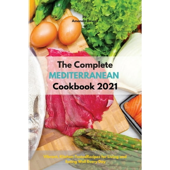 The Complete Mediterranean Cookbook 2021 (Paperback)