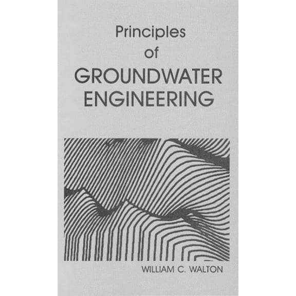 Principles of Groundwater Engineering, (Hardcover)
