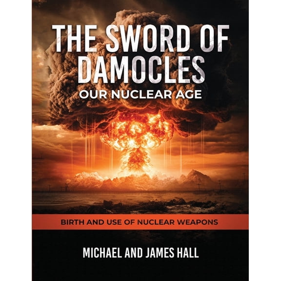 The Sword of Damocles Our Nuclear Age, (Paperback)