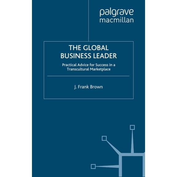 INSEAD Business Press The Global Business Leader: Practical Advice for Success in a Transcultural Marketplace, (Paperback)