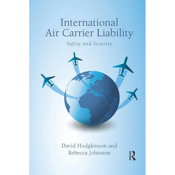 International Air Carrier Liability: Safety and Security, (Paperback)