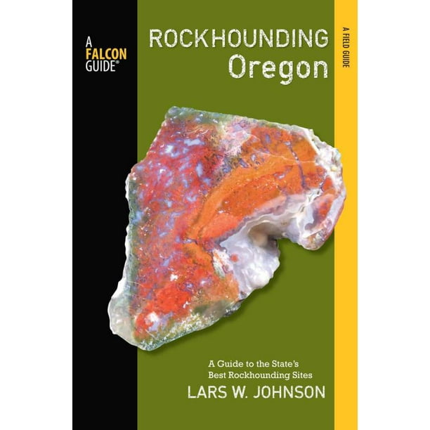 Rockhounding Oregon, Lars W. Johnson Paperback