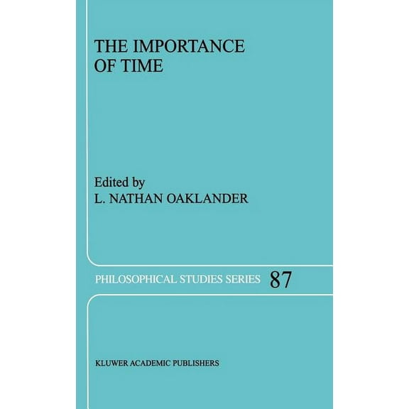 Philosophical Studies The Importance of Time, Book 87, (Hardcover)