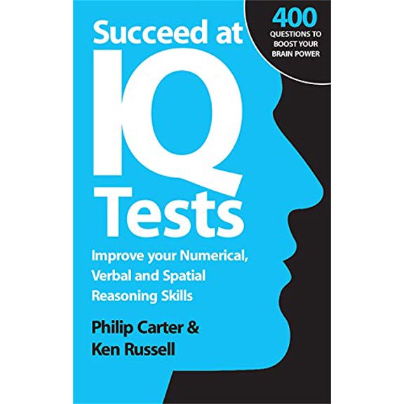 Pre-Owned Succeed at IQ Tests: Improve Your Numerical, Verbal and Spatial Reasoning Skills (Paperback) 0749452285 9780749452285
