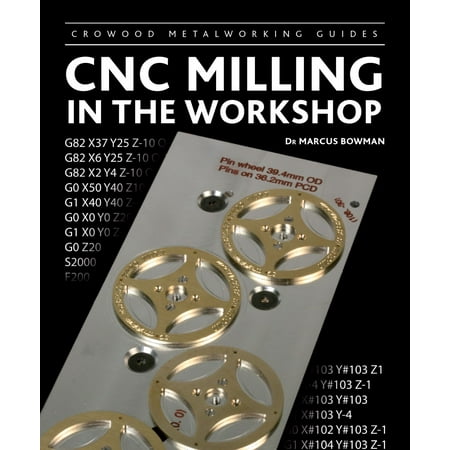 CNC Milling in the Workshop - eBook (Best Hobby Cnc Mill)