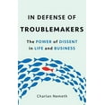 thumbnail image 1 of Pre-Owned In Defense of Troublemakers: The Power of Dissent in Life and Business (Hardcover) 0465096298 9780465096299, 1 of 1