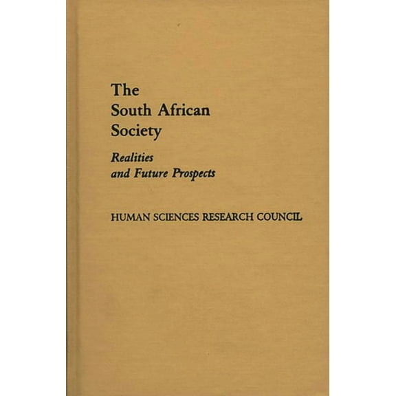 Contributions in Ethnic Studies The South African Society: Realities and Future Prospects, (Hardcover)