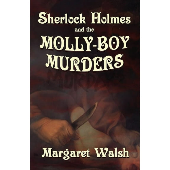 Sherlock Holmes and The Molly Boy Murders, (Paperback)