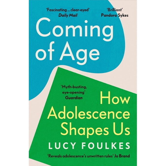 Coming of Age: How Adolescence Shapes Us, (Paperback)