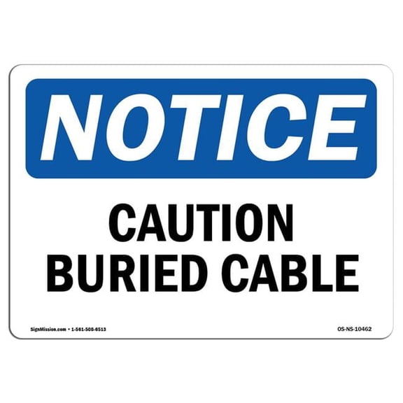 SignMission OS-NS-D-710-V-10463 Notice Caution Buried Cable OSHA Sign