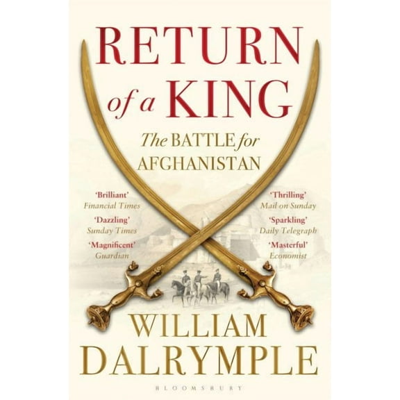 Return of a King: The Battle for Afghanistan (Paperback) by William Dalrymple