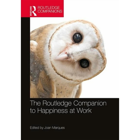 Routledge Companions in Business, Manage The Routledge Companion to Happiness at Work, (Hardcover)