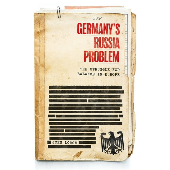 Russian Strategy and Power Germany's Russia Problem: The Struggle for Balance in Europe, (Hardcover)