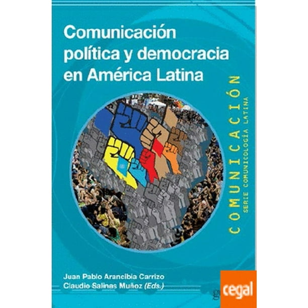 COMUNICACION POLITICA Y DEMOCRACIA EN AMERICA LATINA GEDISA JUAN PABLO ARANCIBIA CARRIZO