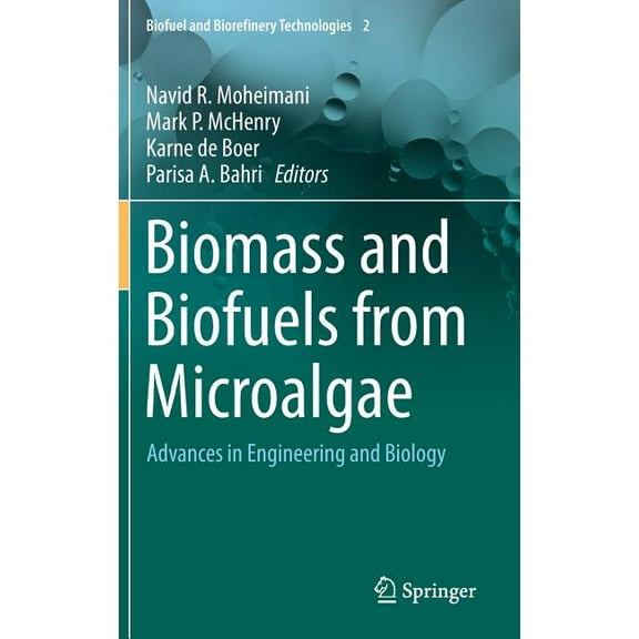 Biofuel and Biorefinery Technologies Biomass and Biofuels from Microalgae: Advances in Engineering and Biology, Book 2, (Hardcover)