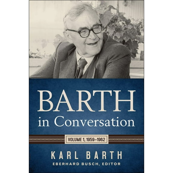 Barth in Conversation: Volume 1, 1959-1962 (Hardcover)
