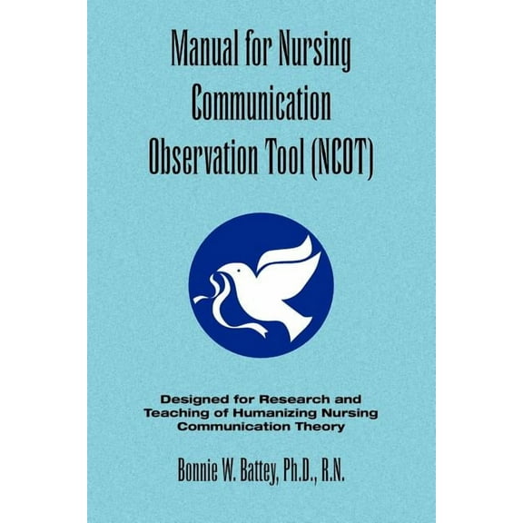Manual for Nursing Communication Observation Tool (Ncot) (Paperback)