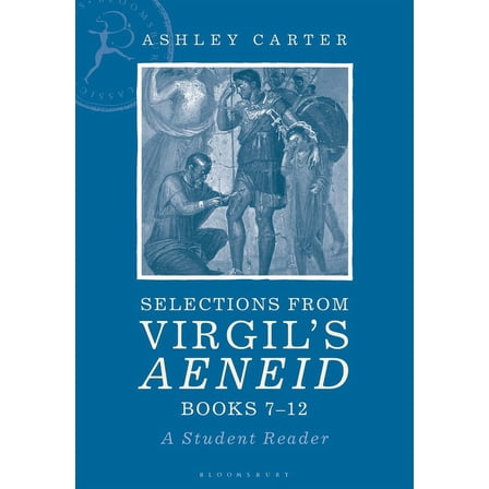 Selections from Virgil's Aeneid Books 7-12: A Student Reader, (Paperback)