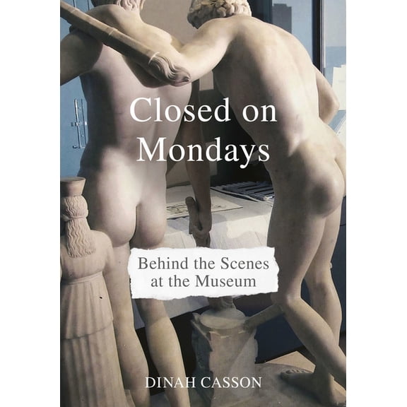 Closed on Mondays : Behind the Scenes at the Museum (Hardcover)